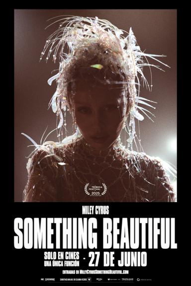 Miley Cyrus: Something Beautiful