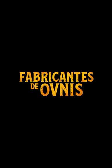 Fabricantes de ovnis