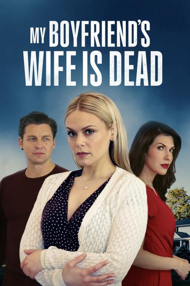 My Boyfriend's Wife Is Dead