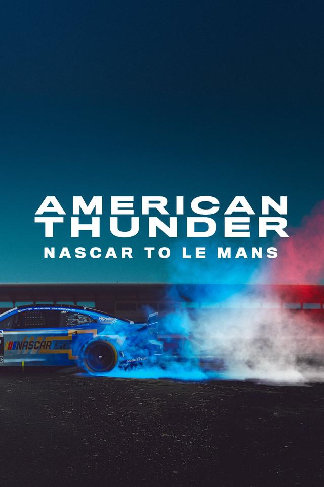 American Thunder: NASCAR to Le Mans